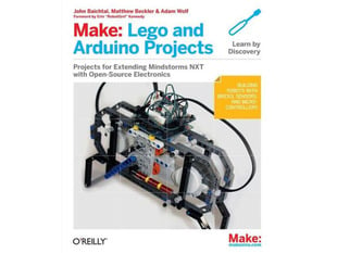 Front cover of "Make: Lego and Arduino Projects". Cover photograph features a complex Mindstorm NXT LEGO robot.