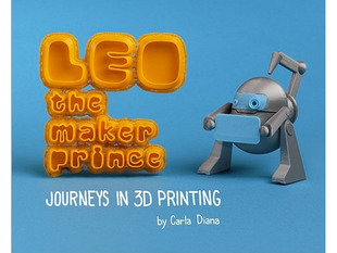 Leo the maker prince. Journeys in 3D printing by Carla Diana. A small, cute silver 3D-printed robot friend.