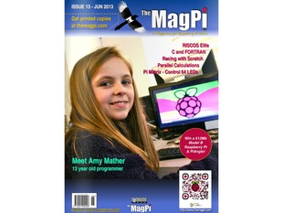 Front cover of The MagPi - Issue 13 June 2013, a magazine for raspberry pi users. RISCOS elite, C and FORTRAN, Racing with Scratch, Parallel Calculations, Pi Matrix – Control 64 LEDs. Meet Amy Mather, 13 year old programmer. Portrait of a blonde long-haired smiling white tween in front of a PC with the Raspberry Pi logo on the display.