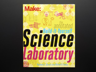 Front cover of Make: The Annotated Build-It-Yourself Science Laboratory by Windell Oskay.