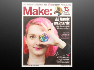 Front cover of Make: Magazine - Vol 57. All hands on boards. Our guide to 80+ microcontrollers. Adafruit's Limor Fried. the pioneering open-source engineer/CEO. Quadrupled robotics. Simple LED copter. Stencil spray painting. Arduino guitar pedal. Portrait of a white woman with short curled pink hair. She holds up a round dev board with rainbow-lit LEDs up to cover her left eye. 