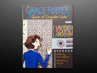 Topdown shot of book cover. Grace Hopper, Queen of Computer Code. Written by by Laurie Wallmark Illustrated by Katy Wu. Illustration of a woman with short brown hair and wearing a Navy officer's uniform. She stands in front of a UNIVAC computer, about to adjust a dial. She looks back at the viewer with a knowing smile.